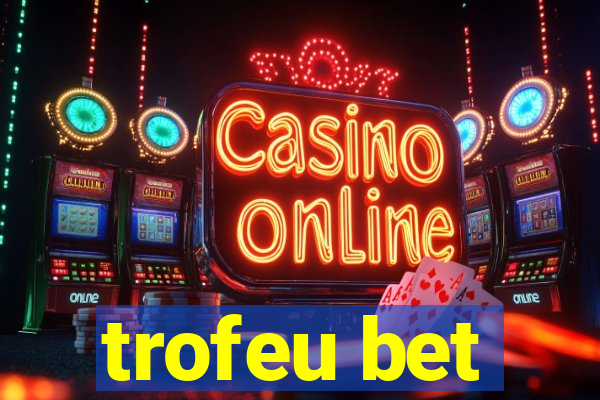 trofeu bet